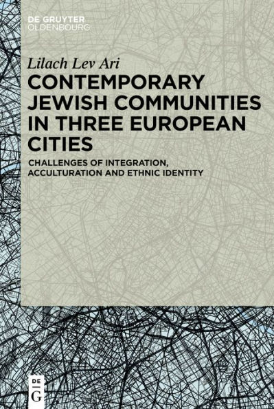 Contemporary Jewish Communities Three European Cities: Challenges of Integration, Acculturation and Ethnic Identity