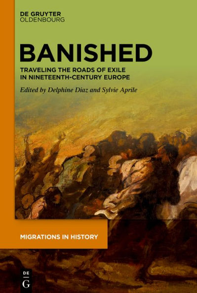 Banished: Traveling the Roads of Exile Nineteenth-Century Europe