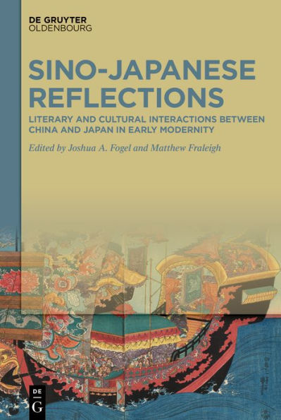Sino-Japanese Reflections: Literary and Cultural Interactions between China Japan Early Modernity