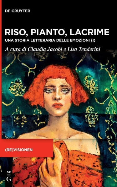 Riso, pianto, lacrime: Una storia letteraria delle emozioni (I)