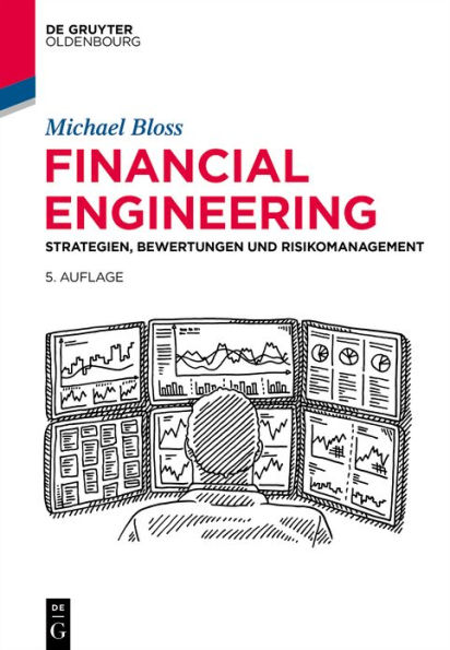 Financial Engineering: Strategien, Bewertungen und Risikomanagement