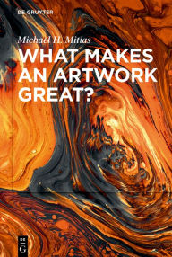 Title: What Makes an Artwork Great?, Author: Michael H. Mitias