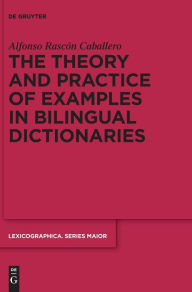 Title: The theory and practice of examples in bilingual dictionaries, Author: Alfonso Rascón Caballero