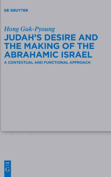 Judah's Desire and the Making of Abrahamic Israel: A Contextual Functional Approach