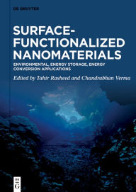 Title: Surface-Functionalized Nanomaterials: Environmental, Energy Storage, Energy Conversion Applications, Author: Tahir Rasheed