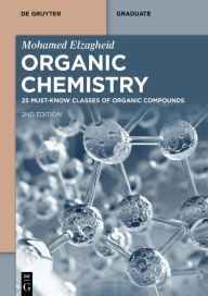 Title: Organic Chemistry: 25 Must-Know Classes of Organic Compounds, Author: Mohamed Elzagheid