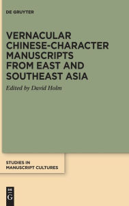 Title: Vernacular Chinese-Character Manuscripts from East and Southeast Asia, Author: David Holm