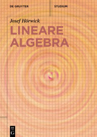 Title: Lineare Algebra, Author: Josef Hörwick