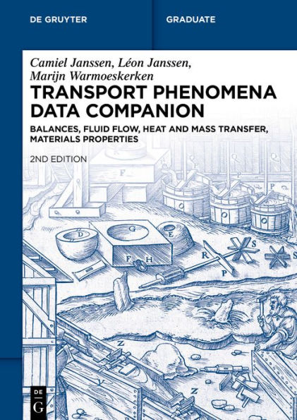 Transport Phenomena Data Companion: Balances, Fluid Flow, Heat and Mass Transfer, Materials Properties