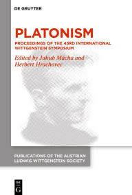 Title: Platonism: Proceedings of the 43rd International Wittgenstein Symposium, Author: Herbert Hrachovec