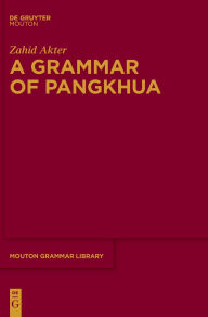 Title: A Grammar of Pangkhua, Author: Zahid Akter