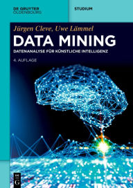 Title: Data Mining: Datenanalyse für Künstliche Intelligenz, Author: Jürgen Cleve