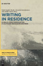 Writing in Residence: Globale Literaturproduktion in deutschen Residenzprogrammen