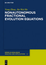 Title: Nonautonomous Fractional Evolution Equations, Author: Yong Zhou
