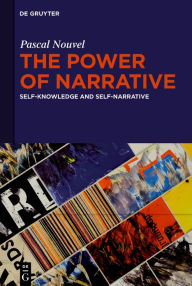 Title: The Power of Narrative: Self-Knowledge and Self-Narrative, Author: Pascal Nouvel