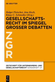 Title: Gesellschaftsrecht im Spiegel großer Debatten, Author: Holger Fleischer