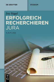 Title: Erfolgreich recherchieren - Jura, Author: Ivo Vogel