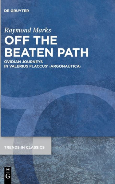 Off the Beaten Path: Ovidian Journeys Valerius Flaccus' >Argonautica<