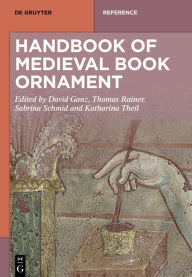 Title: Handbook of Medieval Book Ornament, Author: David Ganz