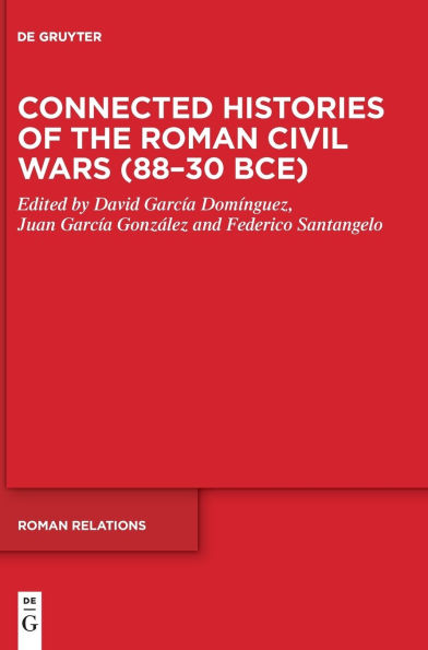 Connected Histories of the Roman Civil Wars (88-30 BCE)