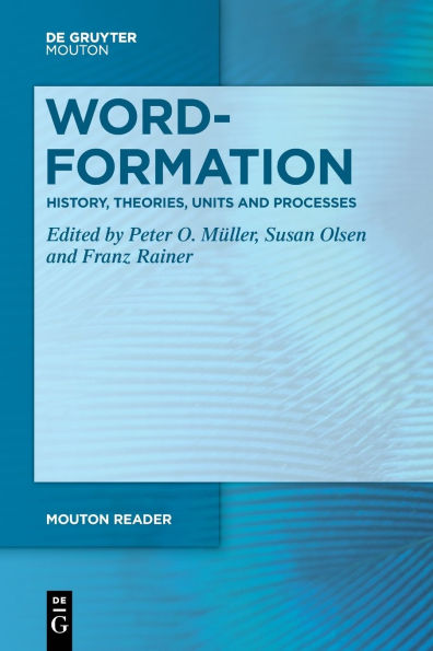 Word-Formation - History, Theories, Units and Processes