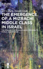 The Emergence of a Mizrachi Middle Class in Israel: The Struggle of Mizrachi Jews for Mobility, Status, and Prestige