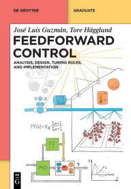 Title: Feedforward Control: Analysis, Design, Tuning rules, and Implementation, Author: Jos  Luis Guzm n