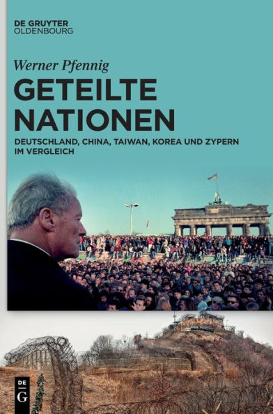 Geteilte Nationen: Deutschland, China, Taiwan, Korea und Zypern im Vergleich