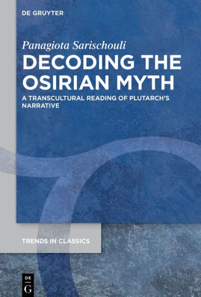 Decoding the Osirian Myth: A Transcultural Reading of Plutarch's Narrative