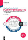 Marktforschung: Grundlagen, Instrumente und Fallbeispiele aus der Praxis