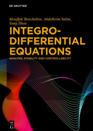 Title: Integro-Differential Equations: Analysis, Stability and Controllability, Author: Mouffak Benchohra