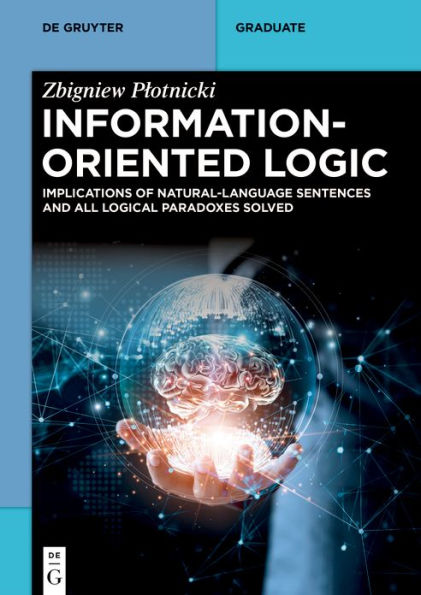 Information-Oriented Logic: Implications of Natural-Language Sentences and All Logical Paradoxes Solved