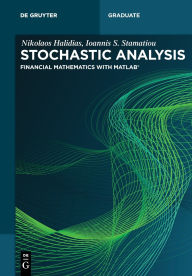 Title: Stochastic Analysis: Financial Mathematics with Matlab®, Author: Nikolaos Halidias