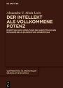 Der Intellekt als vollkommene Potenz: Rezeption und Umdeutung der aristotelischen Nuslehre bei Alexander von Aphrodisias