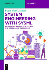 Title: System Engineering with SysML: Mechatronic Production Systems and Model-Based Engineering, Author: Birgit Vogel-Heuser