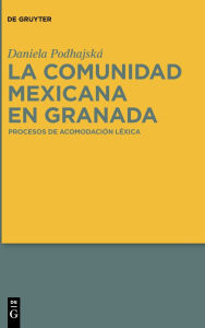 Title: La comunidad mexicana en Granada: Procesos de acomodación léxica, Author: Daniela Podhajská