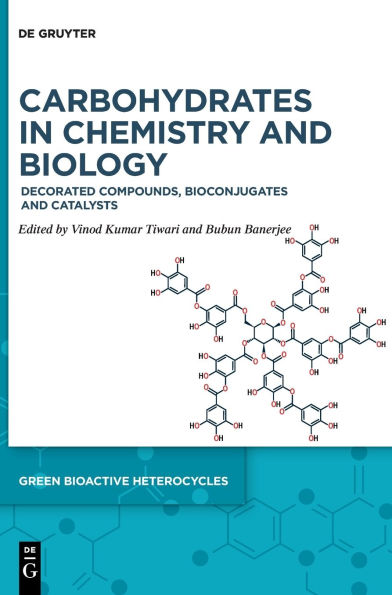 Carbohydrates Chemistry and Biology: Decorated Compounds, Bioconjugates Catalysts