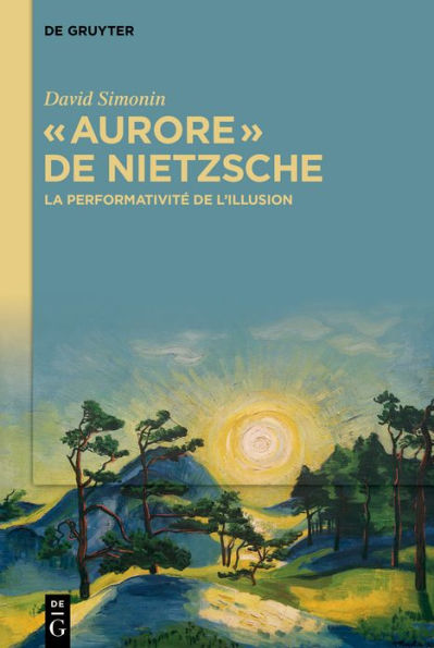 « Aurore » de Nietzsche: La performativité de l'illusion