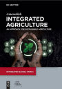 Integrated Agriculture: An Approach for Sustainable Agriculture