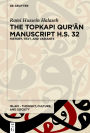 The Topkapi Qur?an Manuscript H.S. 32: History, Text, and Variants