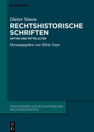 Title: Rechtshistorische Schriften: Antike und Mittelalter, Author: Dieter Simon