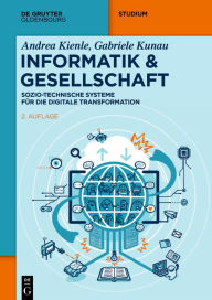 Title: Informatik & Gesellschaft: Sozio-Technische Systeme für die digitale Transformation, Author: Andrea Kienle
