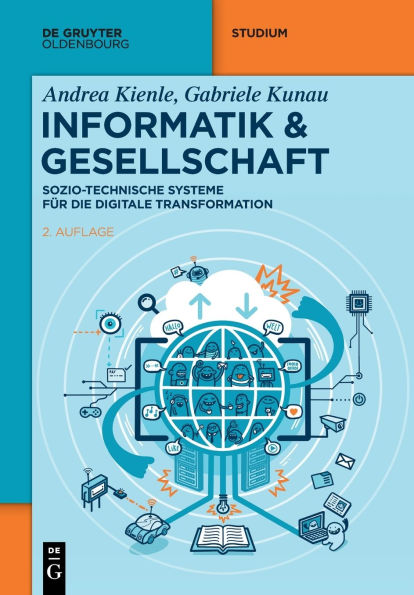 Informatik & Gesellschaft: Sozio-Technische Systeme für die digitale Transformation