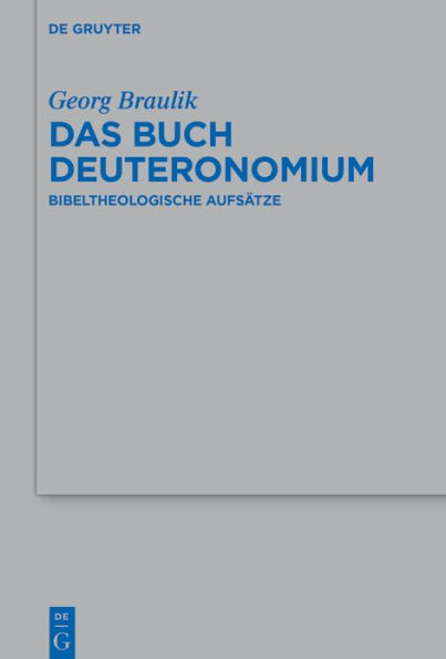 Das Buch Deuteronomium: Bibeltheologische Aufsätze