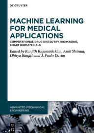 Title: Machine Learning for Medical Applications: Computational Drug Discovery, Bioimaging, Smart Biomaterials, Author: Ranjith Rajamanickam