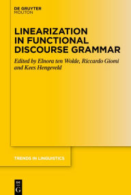 Title: Linearization in Functional Discourse Grammar, Author: Elnora ten Wolde