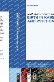 Title: Birth in Kabbalah and Psychoanalysis, Author: Ruth Kara-Ivanov Kaniel