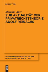 Title: Zur Aktualit t der Privatrechtstheorie Adolf Reinachs, Author: Marietta Auer