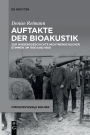 Auftakte der Bioakustik: Zur Wissensgeschichte nichtmenschlicher Stimmen um 1800 und 1900