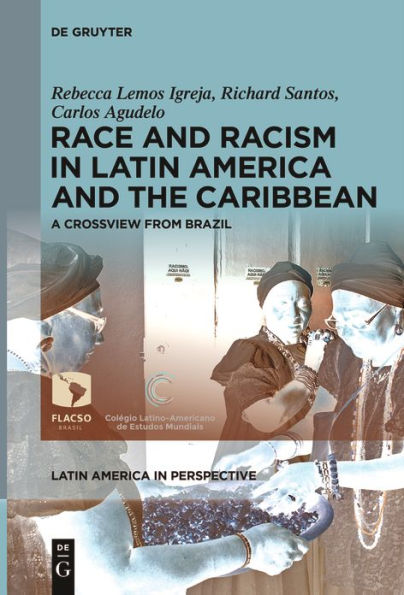 Race and Racism Latin America the Caribbean: A Crossview from Brazil